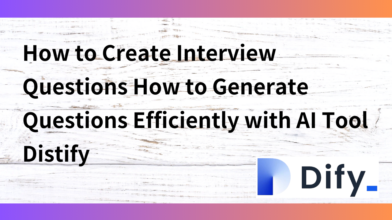 how-to-create-interview-questions-how-to-generate-questions-efficiently-with-ai-tool-distify